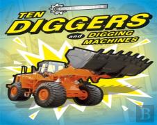 Cool Machines: Ten Diggers And Digging Machines