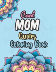 Cool Mom Quotes Coloring Book