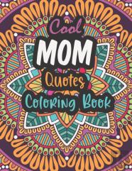 Cool Mom Quotes Coloring Book