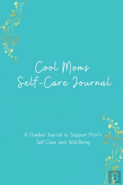 Bertrand.pt - Cool Moms Self-Care Journal - A Guided Journal To Support Moms Self-Care And Well-Being