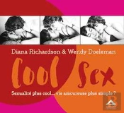 Cool Sex ; Sexualité Plus Cool... Vie Amoureuse Plus Simple ?