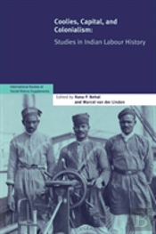 Coolies, Capital And Colonialism