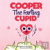 Cooper The Farting Cupid : A Funny Read