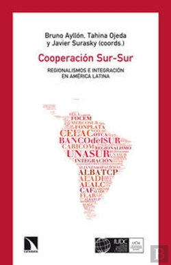 Bertrand.pt - Cooperación Sur-Sur, Regionalismos E Integración En América Latina