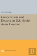 Cooperation And Discord In U.S.-Soviet Arms Control