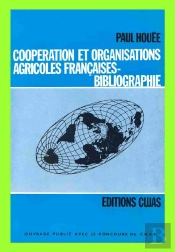 Coopération Et Organisations Agricoles Françaises T.2 ; Éléments Bibliographiques 1884-1966