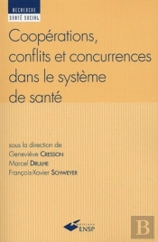 Coopérations, Conflits Et Concurrences Dans Le Système De Santé