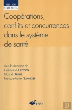 Bertrand.pt - Coopérations, Conflits Et Concurrences Dans Le Système De Santé