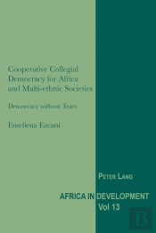 Cooperative Collegial Democracy For Africa And Multi-Ethnic Societies