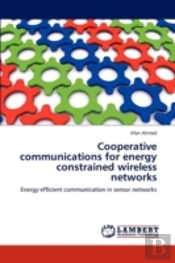 Cooperative Communications For Energy Constrained Wireless Networks