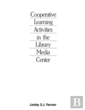 Cooperative Learning Activities In The Library Media Center, 2nd Edition