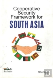 Cooperative Security Framework For South Asia