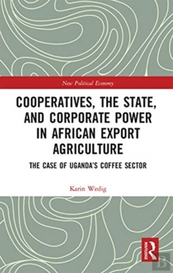 Bertrand.pt - Cooperatives, The State, And Corporate Power In African Export Agriculture