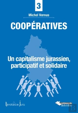 Bertrand.pt - Coopératives ; Un Capitalisme Jurassien, Participatif Et Solidaire