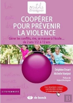 Bertrand.pt - Coopérer Pour Prévenir La Violence : Gérer Les Conflits, Rire, Se Masser À L'École...