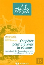Coopérer Pour Prévenir La Violence ; Jeux Et Activités D'Apprentissage Pour Les Enfants De 2 Et 1/2 À 12 Ans (Édition 2009)