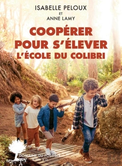 Bertrand.pt - Coopérer Pour S'Élever : L'École Du Colibri