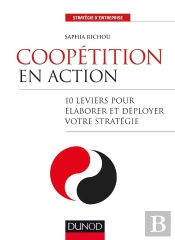 Coopétition En Action ; 10 Leviers Pour Élaborer Et Déployer Votre Stratégie