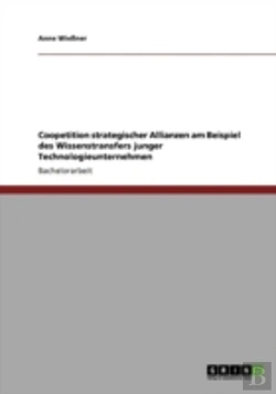 Bertrand.pt - Coopetition Strategischer Allianzen Am Beispiel Des Wissenstransfers Junger Technologieunternehmen