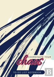 Coordinate Your Chaos | To-Do List Notebook