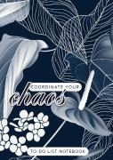 Coordinate Your Chaos | To-Do List Notebook