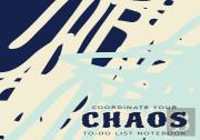 Coordinate Your Chaos - To-Do List Notebook