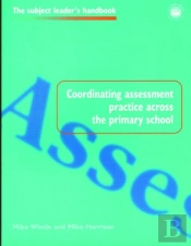 Coordinating Assessment Practice Across The Primary School