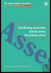 Coordinating Assessment Practice Across The Primary School