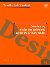 Coordinating Design And Technology Across The Primary School