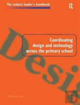 Coordinating Design And Technology Across The Primary School