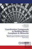 Coordination Compounds As Building Blocks