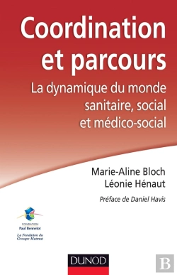 Bertrand.pt - Coordination Et Parcours ; La Dynamique Du Monde Sanitaire, Social Et Médico-Social