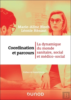 Bertrand.pt - Coordination Et Parcours : La Dynamique Du Monde Sanitaire, Social Et Médico-Social
