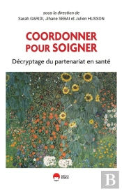 Coordonner Pour Soigner : Décryptage Du Partenariat En Santé