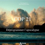 Cop 21 ; Déprogrammer L'Apocalypse