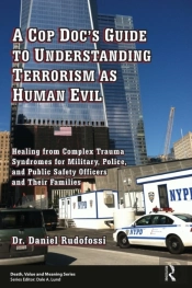 Cop Doc'S Guide To Understanding Terrorism As Human Evil