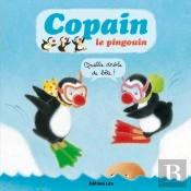 Copain Le Pingouin : Quelle Drôle De Bête !