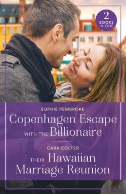 Bertrand.pt - Copenhagen Escape With The Billionaire / Their Hawaiian Marriage Reunion