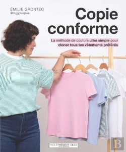 Bertrand.pt - Copie Conforme : La Méthode De Couture Ultra Simple Pour Cloner Tous Tes Vêtements Préférés