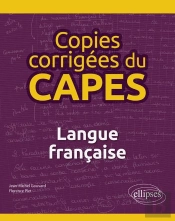 Copies Corrigées Du Capes : Langue Française (Édition 2018)