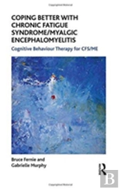 Coping Better With Chronic Fatigue Syndrome/Myalgic Encephalomyelitis