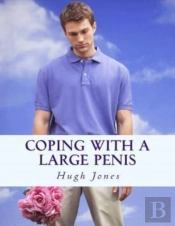 Coping With A Large Penis: Don'T Let You