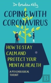 Coping With Coronavirus: How To Stay Calm And Protect Your Mental Health