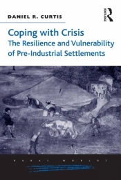 Coping With Crisis: The Resilience And Vulnerability Of Pre-Industrial Settlements