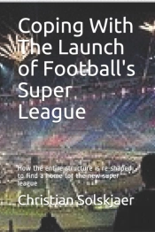 Coping With The Launch Of Football'S Super League