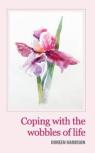 Coping With The Wobbles Of Life
