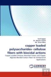 Copper Loaded Polysaccharides- Cellulose Fibers With Biocidal Actions