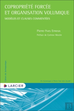 Bertrand.pt - Copropriété Forcée Et Organisation Volumique : Modèles Et Clauses Commentées