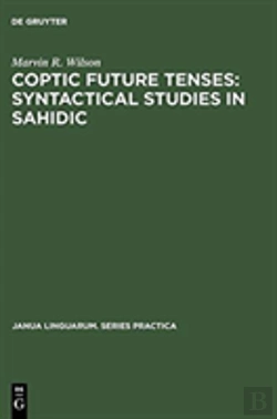 Bertrand.pt - Coptic Future Tenses: Syntactical Studies In Sahidic
