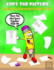 Copy The Picture - Drawing And Coloring Activity Book For Kids